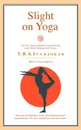 SLIGHT ON YOGA - P. B. S. IYAMJOKAR, L. Foster Hurley