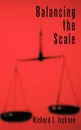 Balancing the Scale - Richard J. Jackson