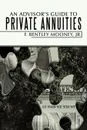 An Advisor.s Guide to Private Annuities - F. Bentley Mooney Jr.