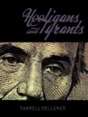 Hooligans and Tyrants - Farrell Kellener