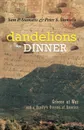 Dandelions for Dinner. Greece at War and a Family.s Dreams of America - Sam P. Stamatis, Peter S. Stamatis