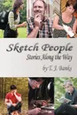 Sketch People. Stories Along the Way - T. J. Banks