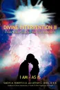 Divine Intervention II. A Guide To Twin Flames, Soul Mates, and Kindred Spirits - Sandye M. Roberts, III D.D. Arthur L. Jones