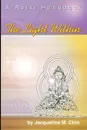 The Light Within. A Reiki Handbook - Jacqueline M. Chin