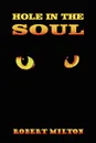 Hole in the soul - ROBERT MILTON