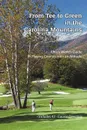 From Tee to Green in the Carolina Mountains. Chuck Werle.s Guide to Playing Courses with an Altitude - Chuck Werle