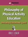 Philosophy of Physical Activity Education (Including Educational Sport) - F. Zeigler Earle F. Zeigler