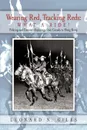 Wearing Red, Tracking Reds. What a Ride.: Policing and Counter-Espionage from Canada to Hong Kong - N. Giles Leonard N. Giles, Leonard N. Giles