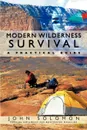 Modern Wilderness Survival. A Practical Guide - Solomon John Solomon, John Solomon