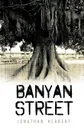 Banyan Street - Herbert Jonathan Herbert, Jonathan Herbert