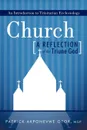 Church. A Reflection of the Triune God: An Introduction to Trinitarian Ecclesiology - Patrick Akponevwe Otor M. S. P.