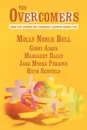 The Overcomers. Christian Authors Who Conquered Learning Disabilities - Molly Noble Bull, Ginny Aiken, Margaret Daley