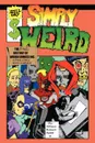 Simply Weird. The (Fake) History of Weird Comics Incorporated, a (Fake) Comic Book Company - William Robert Webb III