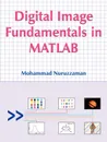 Digital Image Fundamentals in MATLAB - Mohammad Nuruzzaman