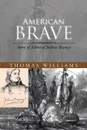American Brave. Story of Admiral Joshua Barney - Thomas Williams