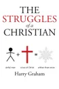 The Struggles of a Christian - Harry Graham
