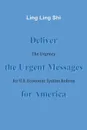 Deliver the Urgent Messages for America. The Urgency for U.S. Economic System Reform - Ling Ling Shi