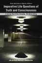 Imperative Life Questions of Truth and Consciousness. A Journey That Is Ever Changing...But Never Ending - Kevin McCorkle, Stephen Williams