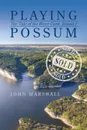 Playing Possum. The Tale of the River Card, Round I - John Marshall