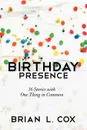 Birthday Presence - Brian L. Cox