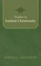 Studies in Earliest Christianity - Robert L. Greenhow