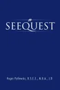 SEEQUEST. Outsider Too or How To Be One of These Things - B.S.E.E.M.B.A.J.D. Roger Pytlewski