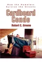 Cardboard Condo. How the Homeless Survive the Streets - Robert C. Greene