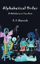 Alphabetical Order. A Melofarce in Two Acts - Richard F. Dietrich, R. F. Dietrich