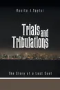 Trials and Tribulations. The Story of a Lost Soul - Renita J. Taylor