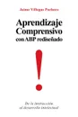 Aprendizaje Comprensivo Con Abp Redisenado. de La Instruccion Al Desarrollo Intelectual - Jaime Villegas Pacheco