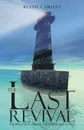 The Last Revival. The Beautiful Side of the End of the World - Russell Smiley