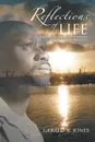 Reflections of Life. Therapeutic Poetry to Stimulate Contemplative Thoughts - Gerald W. Jones