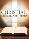 Christian Stewardship Series - Rev Richard M. Bauer