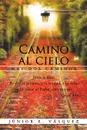 Camino Al Cielo. Hay DOS Caminos - J. Nior E. V. Squez, Jaunior E. Vaasquez, Junior E. Vasquez