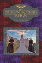 The Dragon Brothers Reign - J. a. Edwards