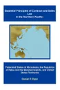 Essential Principles of Contract and Sales Law in the Northern Pacific. Federated States of Micronesia, the Republics of Palau and the Marshall Islands, and United States Territories - Daniel P Ryan