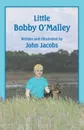 Little Bobby O.Malley - Little Bobby O'Malley