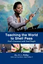 Teaching the World to Shell Peas. God.s Covenant with Soul People - Rev R. L. Phillips