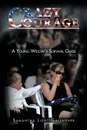 Crazy Courage. A Young Widow.s Survival Guide - Samantha Light-Gallagher