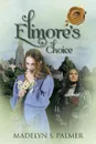 Elinore.s Choice - Madelyn S. Palmer