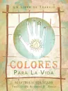 Colores Para La Vida. Un Libro de Trabajo - Martha Soria Sears