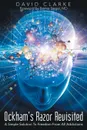 Ockham.s Razor Revisited. A Simple Solution To Freedom From All Addictions - David Clarke