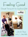 Feeling Good. Strength Training with Your Significant Elder - John B. Payne, J. Jody Kelly