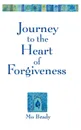 Journey to the Heart of Forgiveness - Mo Brady