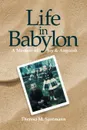 Life in Babylon. A Memoir of Joy and Anguish - Theresa M. Santmann