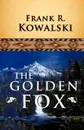 The Golden Fox - Frank R. Kowalski