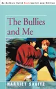 The Bullies and Me - Harriet May Savitz