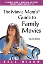 Movie Mom.s (R) Guide to Family Movies. 2nd Edition - Nell Minow