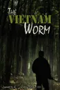 The Vietnam Worm - James E. III Johnson