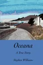 Oceana. A True Story - Stephen Williams